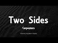 Carpenters - Two Sides (Lyrics)