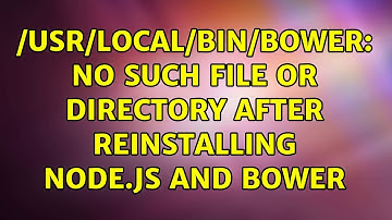Ubuntu: /usr/local/bin/bower: No such file or directory after reinstalling Node.js and bower