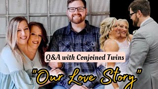 Conjoined Twins Share Their Love story & How They Beat The Odds! Answering Burning Questions!