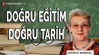 Doğru Eğitim Doğru Tarih Mahiye Morgül