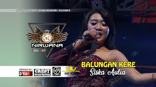 Balungan Kere - Siska Aulia [OM. Nirwana Comeback]