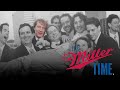 It's Miller Time