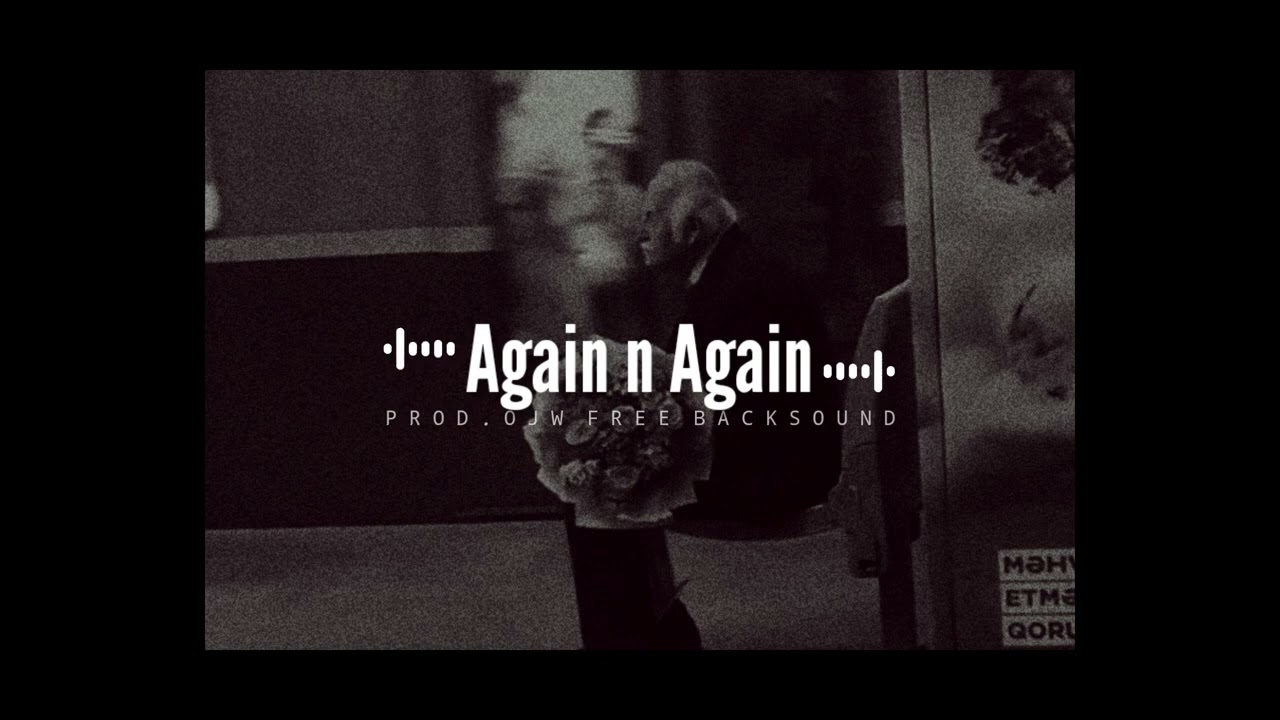 Again N Again__Slow Trap Beat | OJW Free Backsound (Royalty-Free) No Copyright