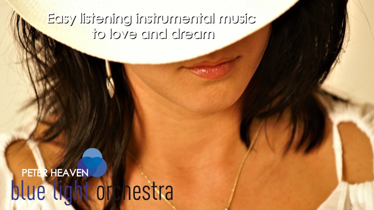Easy listening instrumental music to love and dream YouTube