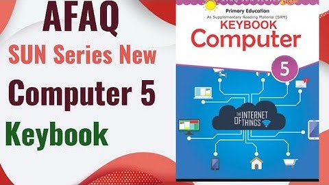 AFAQ SUN Series Computer 5 Keybook Complete | teachers guide