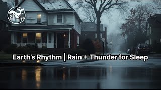 Earth’s Rhythm | Rain & Thunderstorm Ambience for Deep Sleep & Natural Balance
