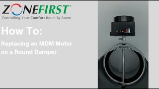 ZONEFIRST How To: Replacing an MDM Motor on a Round Damper