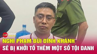 Tin tức 24h sáng 21/4: Trùm ma túy Bùi Đình Khánh bắn công an hy sinh sẽ bị khởi tố thêm tội danh