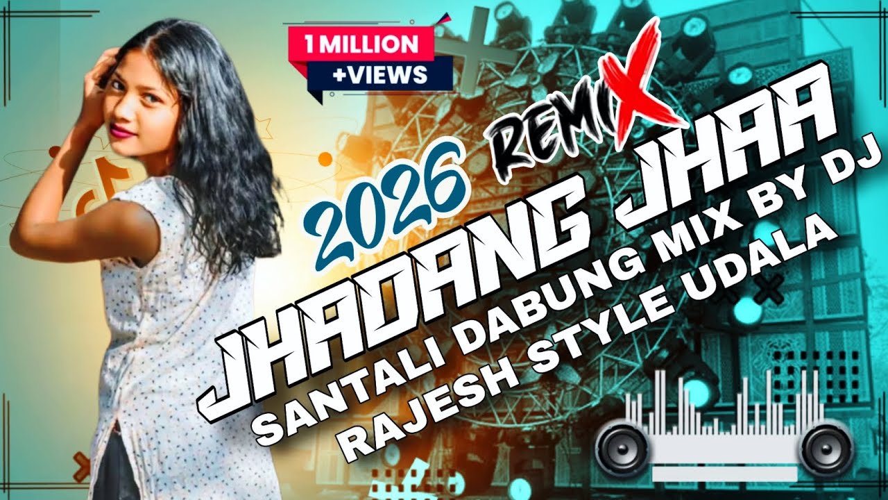 Dj Rajesh New Santali Dj Song 2026 // Jhadang Jhaa //Mix by Dj Rajesh Style Udala ...