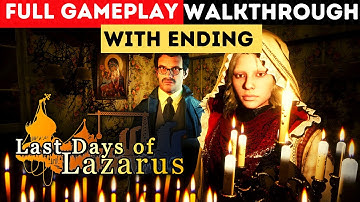 Last Days of Lazarus Full Gameplay Walkthrough + Ending