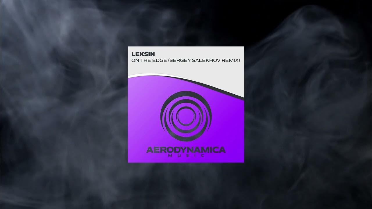 LekSin On The Edge (Sergey Salekhov Extended Remix) YouTube