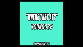 Young036 -Where They At? Bama Zeta Tiktok Sound Prod. By Wydsonni