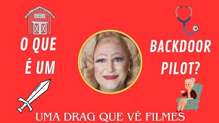 O QUE É UM "BACKDOOR PILOT"?