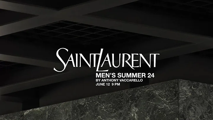 SAINT LAURENT - MEN’S SUMMER 24 SHOW - 天天要聞