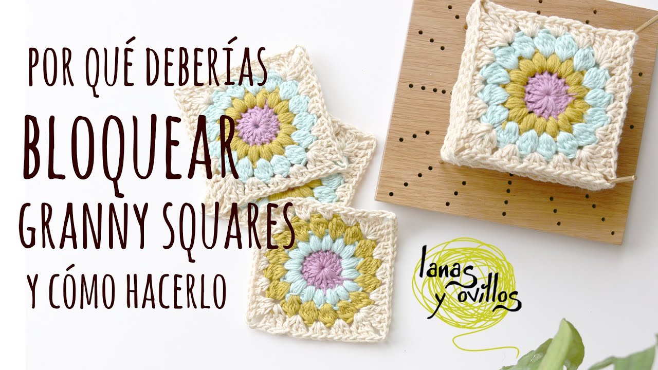 4 RAZONES POR LAS QUE DEBERÍAS BLOQUEAR TUS GRANNY SQUARES