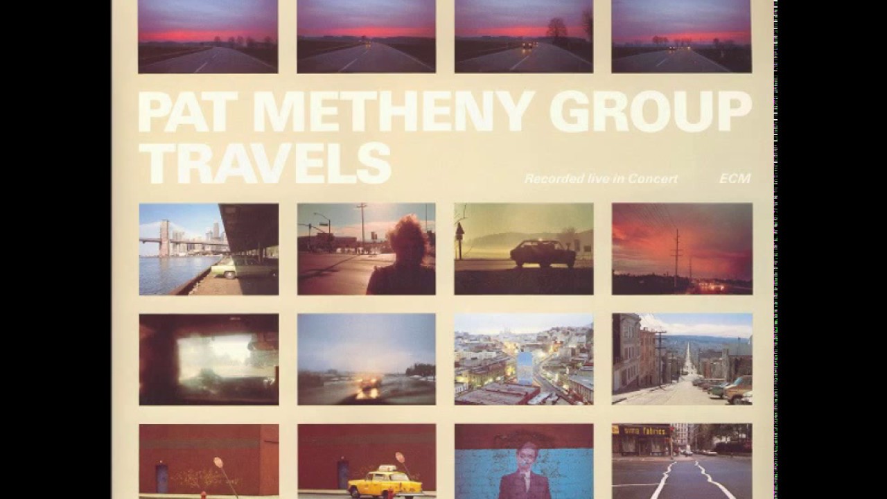 Pat Metheny Group - Travels (1983)