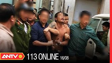 Bản tin 113 Online mới nhất hôm nay | Tin tức 24h An ninh mới nhất ngày 16/08/2021 | ANTV
