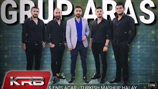 GRUP ARAS & ENİS ACAR - TURKİSH MASHUP HALAY 2021 Resimi