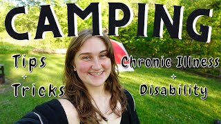 Camping With A Chronic Illness + Disability - Tips & Tricks