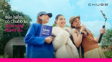 Bảo hiểm có Chubb lo - Phụ nữ Việt dám sống đời tự do | Viral Film full ver 