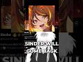IS SINDER GOING TO COME BACK?