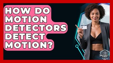 How Do Motion Detectors Detect Motion? - SecurityFirstCorp.com