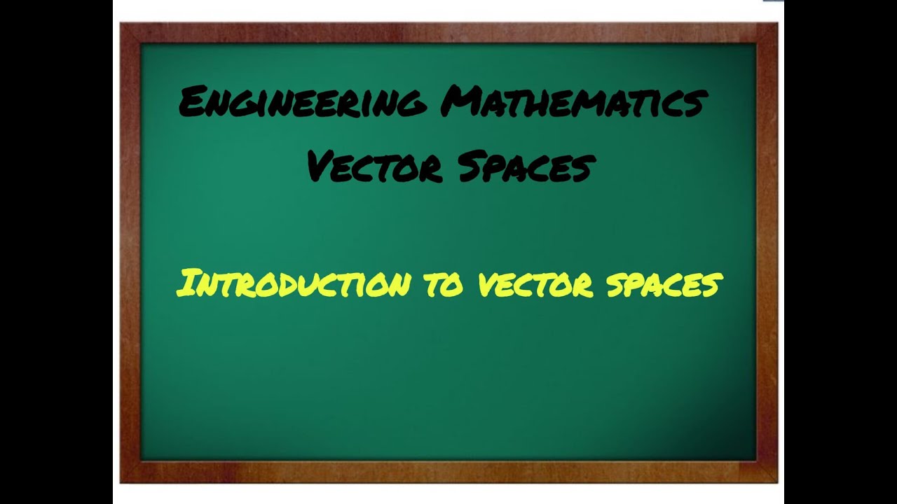Engineering Mathematics Vector Spaces Introduction to vector spaces