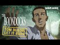 Tom Dubois Lets it Burn | The Boondocks | adult swim classics