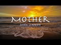 MOTHER - John Lennon 1970 【和訳】ジョン・レノン「マザー」