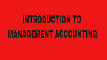 Know about Introduction to Management Accounting?