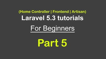 Controller | Frontend | View Setup | Artisan Commands |  Laravel 5.3 tutorial for beginners - Part 5