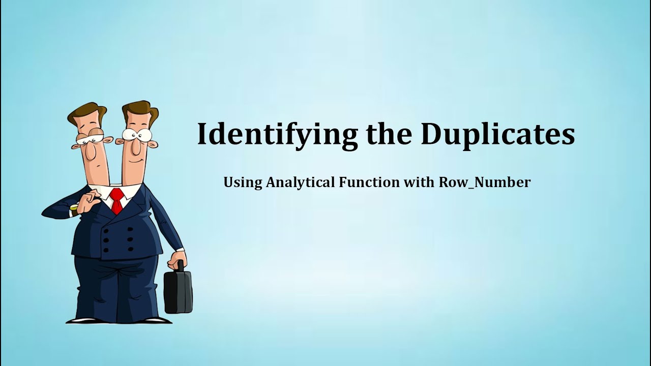 Identifying the Duplicates using Analytical function with Row_Number ...