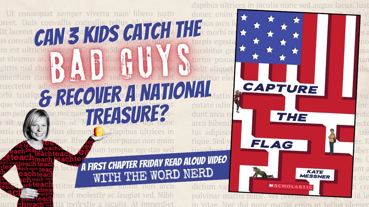 First Chapter Friday Capture the Flag Read Aloud Video with the Word Nerd