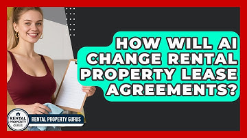 How Will AI Change Rental Property Lease Agreements? - Rental Property Gurus