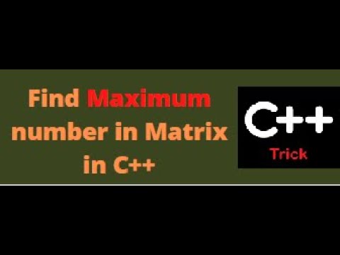 Find Maximum number in Matrix
