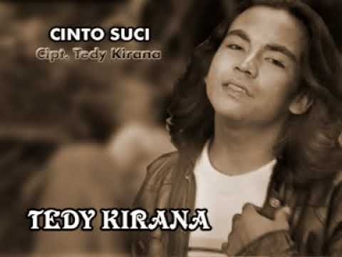 TEDY KIRANA || CINTO SUCI || ANGA EDI KUNTU original video