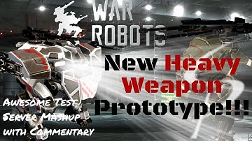 War Robots -NEW Heavy Weapon Prototype on All Bots-w/ Commentary