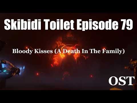 Skibidi Toilet 79 Part 2 OST Bloody Kisses A Death In The Family More Accurate