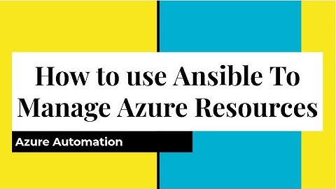 How to use Ansible To Manage Azure Resources - Deploy Azure VM using Ansible, create resource group