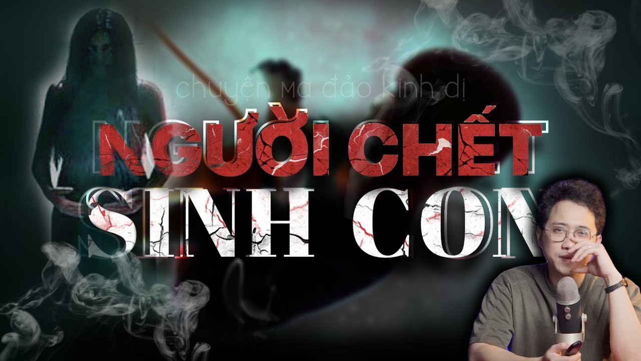 KINH HOÀNG NGƯỜI CHẾT SINH CON - QUỶ ĐỘI LỐT NGƯỜI | CHUYỆN MA ĐẢO KINH DỊ - TẬP 7