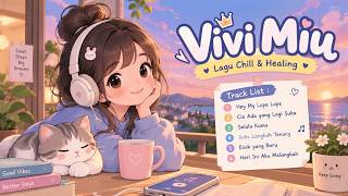 Download Lagu Lagu Chill & Healing Terbaru 2026 | Hey My Lope Lope, Cie Ada yang Lagi Suka | VIVI MIU Download Lagu Lagu Chill & Healing Terbaru 2026 | Hey My Lope Lope, Cie Ada yang Lagi Suka | VIVI MIU