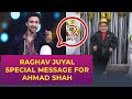 Raghav Juyal Special Cute Message for Ahmad Shah