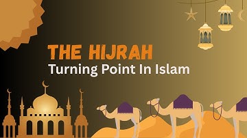 The Hijrah | A Turning Point in Islamic History