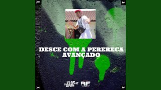 Desce Com A Perereca Avançado (feat. Mc Gw & Mc Vuk Vuk) - DJ DK BEATS