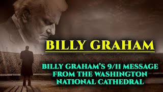 Billy Graham’s 9/11 Message from the Washington National Cathedral | Billy Graham