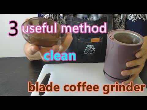 3 very useful method to clean the blade coffee grinder(spice grinder)