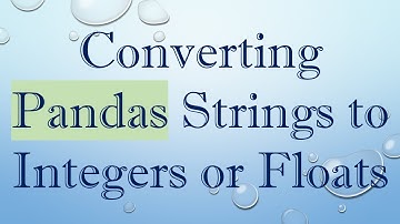 Converting Pandas Strings to Integers or Floats