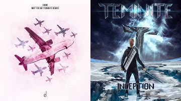 Chime - Wait For Me (Teminite Remix) x Teminite - Earthquake [MASHUP]
