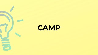 What is the meaning of the word CAMP?