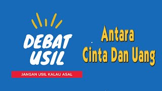 Download Lagu DEBAT USIL - ANTARA CINTA DAN UANG MP3